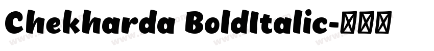 Chekharda BoldItalic字体转换 Chekharda BoldItalic字体转换